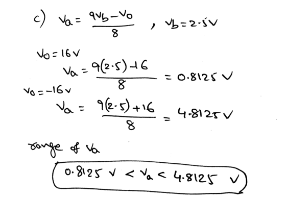 ( 2 . 57 = لا , ولا ۹۷ = - = 2.5V Vo=16v V - ۹(2.5) 46 - - 8 v 0 . 8125 16- = ولا 16 + (205)۹ - ملا ک2 31- ہا range of va ) 0