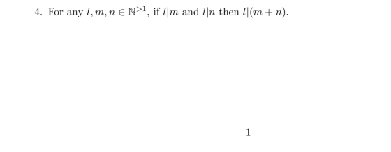 4. For any l, m, n E N>l, if l|m and l\n then l|(m + n).