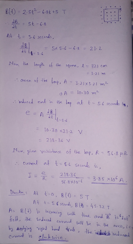 B(A) = 2.54² - 6.8t +5 T dB = 5t-6.8 At t= 5.6 seconds, dB = 545-6-6.8 = 21.2 dt 14-5.6 Now, the length of the square, l = 32