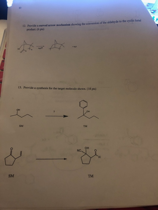 10 12. Provide a eurved arrow mechanism showing the conversion of the aldehyde to the cyclic ketal product. (6 pts) ot sh 13.