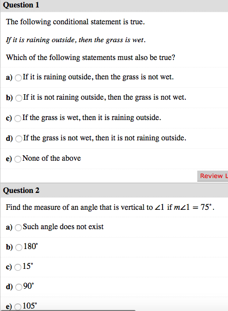 Question 1 The following conditional statement is true If it is raining outside, then the grass is wet Which of the following