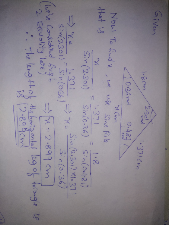 Given 1.8cm 12.30 od 1.371cm Now that is 10.36rad 0.481 Nam To finda, we use Sine Rile n - 1. 371 - 1:8 Sin (2.301) Sin (0.36