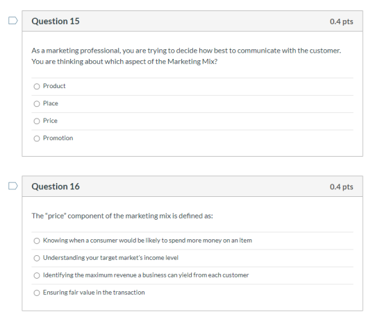 Question 15 0.4 pts As a marketing professional, you are trying to decide how best to communicate with the customer. You are