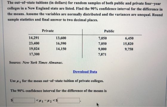 The out-of-state tuitions (in dollars) for random samples of both public and private four-year colleges in a New England stat