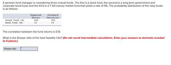 A pension fund manager is considering three mutual funds. The first is a stock fund, the second is a long-term government and