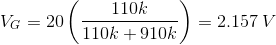 110k VG = 20 = 2.157 V 110k +9101.