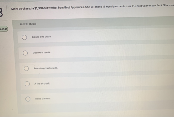 Molly purchased a $1,500 dishwasher from Best Appliances. She will make 12 equal payments over the next year to pay for it. S