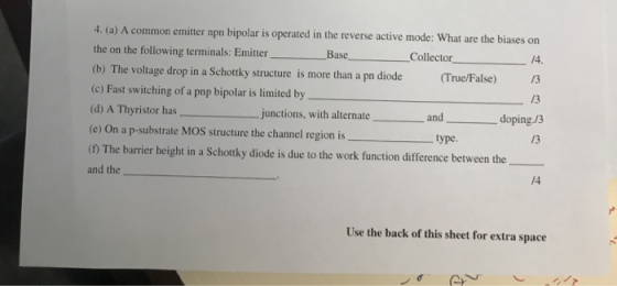 4. (a) A common emitter npn bipolar is operated in the reverse active mode: What are the biases on the on the following termi