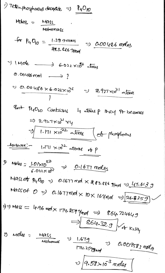 retraphosphorous decoside a Phoro Moles = mass Molarmars . for P40,0 = 1.38 grams 283.866 Simel = 0.00486 moles & Imole - 0.0