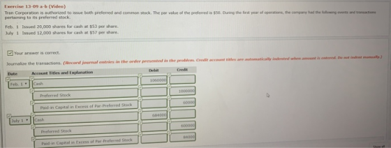 Exercise 13-09 a-b (Video) Tran Corporation is authorized to issue both preferred and common stock. The par value of the pref