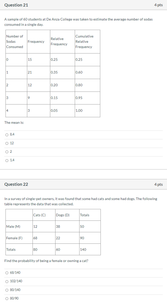 Question 21 4 pts A sample of 60 students at De Anza College was taken to estimate the average number of sodas consumed in a