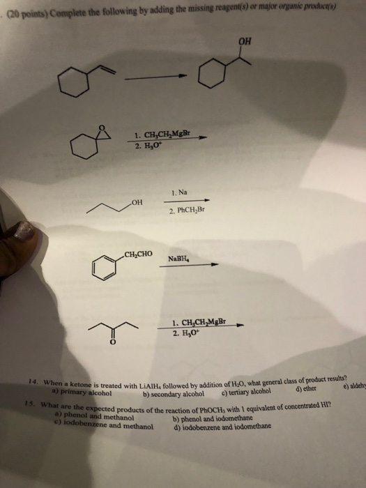 or major organic producee 20 points) Complete the following by adding the missing reagenty он 1. CHCH MgBr 2. H0* 1. Na 2. Ph
