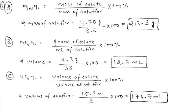 v M/M% mass of solute mom of solution o moms of solution = 7.709 x 100 =1213.981 3.6 m/v%= grams of solute mL of solution Xlo