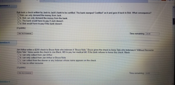 Question 3 Bob took a check written by Jack to Jacks bank to be certified. The bank stamped Certified on it and gave it bac