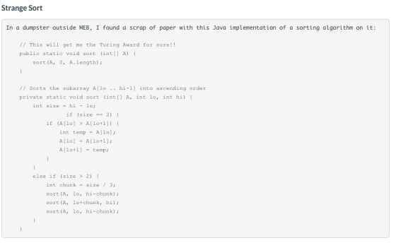 Strange Sort In a dumpster outside MEB, I found a scrap of paper with this Java implementation of a sorting algorithm on it: