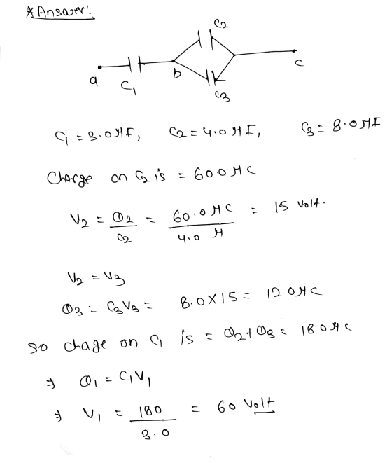 & Answer c 성 a CB C2=4.0 MF, (3= 8.091 93.04F, Charge on G is = 600MC 15 Volt. V2 = 0 03 60.0 MC 2 4.0 M V2 =V3 Box 15 = 120