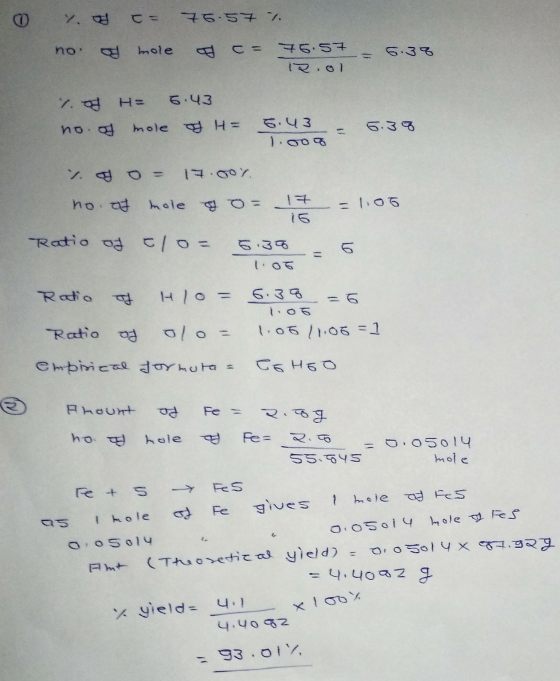 oy. W = 76.57 % no of mole of c= 75.57 = 5.38 12.01 7. H= no. of mole 5.43 IH 5.43 1.00 - nogo = 17.007. no. of mole do 17 =