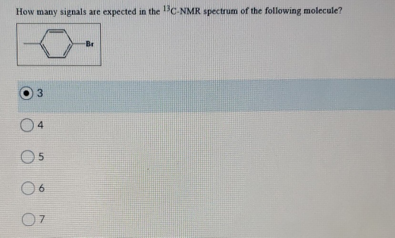 How many signals are expected in the 13C-NMR spectrum of the following molecule? Br 3 4 05