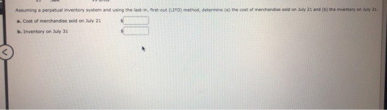 Assuming a perpetual inventory system and using the last-in, first-out (LIFO) method, determine (a) the cost of merchandise s