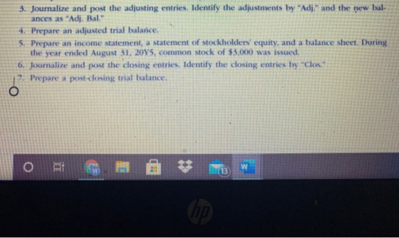 3. Journalize and post the adjusting entries. Identify the adjustments by Adj and the new bal- ances as Adj. Bal. 4. Prep