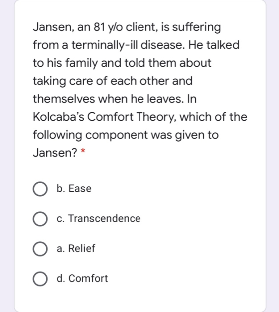 Jansen, an 81 y/o client, is suffering from a terminally-ill disease. He talked to his family and told them about taking care