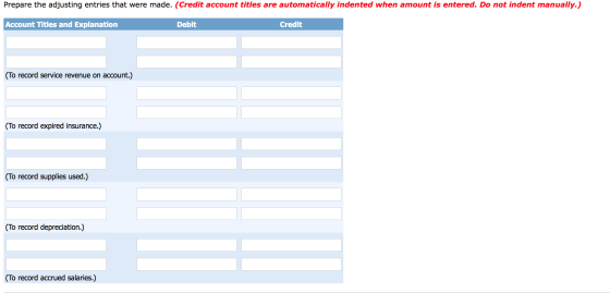 Prepare the adjusting entries that were made. (Credit account titles are automatically indented when amount is entered. Do no