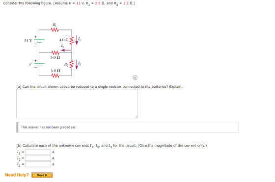 Consider the following figure. (Assume V = 11 V, R, = 2.8 2, and R, = 1.21.) 4.02314 1 3 .012 + R 312 5.0 12 (a) Can the circ