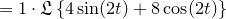 \small =1\cdot \frak L \left \{4\sin(2t)+8\cos(2t) \right \}