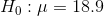 H_{0}: \mu = 18.9