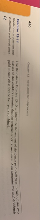 490 Chapter 13 Accounting for Corporations Exercise 13-11 Dividends on common and cumulative preferred stock Use the data in