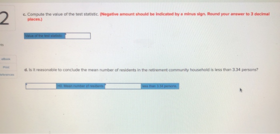 2 c. Compute the value of the test statistic. (Negative amount should be indicated by a minus sign. Round your answer to 3 de