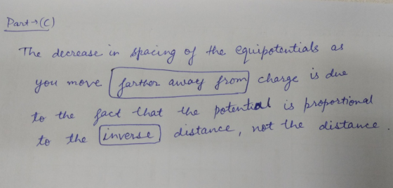 Part (C) The desrease n the eguǐhotentials as yeu meve te the invere distance, net the