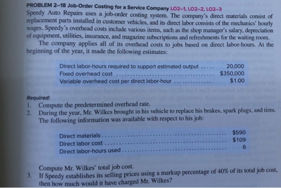 PROBLEM 2-18 Job-Order Costing for a Service Company LO2-1, LO2-2, LO2-3 Speedy Auto Repairs uses a job-order costing system.
