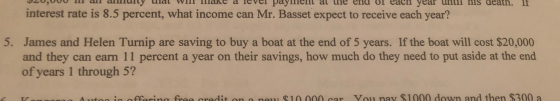 320,UVU 111 all diuuily ulat will llare a level payment al lhe end of each year until his death. If interest rate is 8.5 perc