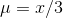 \mu = x/3