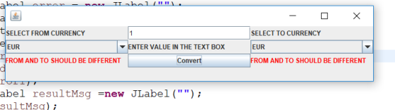 ahal SELECT FROM CURRENCY SELECT TO CURRENCY 1 ENTER VALUE IN THE TEXT BOX EUR EUR FROM AND TO SHOULD BE DIFFERENT FROM AND T