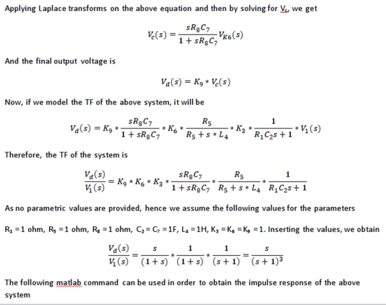 Applying Laplace transforms on the above equation and then by solving for Vs we get Vc(S SRgC7 1 + SRO C7 And the final outpu