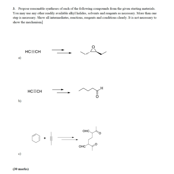 3. Propose reasonable syntheses of each of the following compounds from the given starting materials. You may use any other r