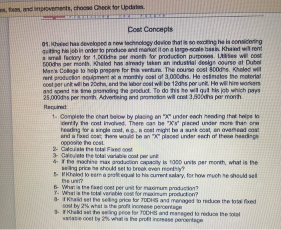 es, fixes, and improvements, choose Check for Updates. Cost Concepts 01. Khaled has developed a new technology device that is