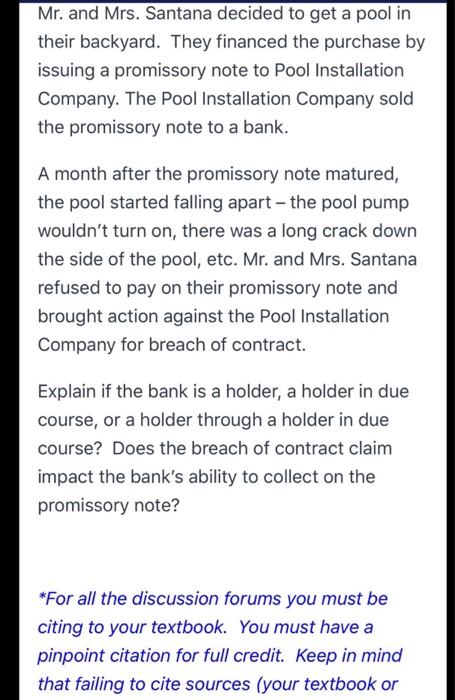 Mr. and Mrs. Santana decided to get a pool in their backyard. They financed the purchase by issuing a promissory note to Pool