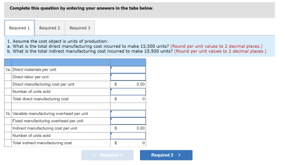 Complete this question by entering your answers in the tabs below. Required 1 Required 2 Required 3 1. Assume the cost object