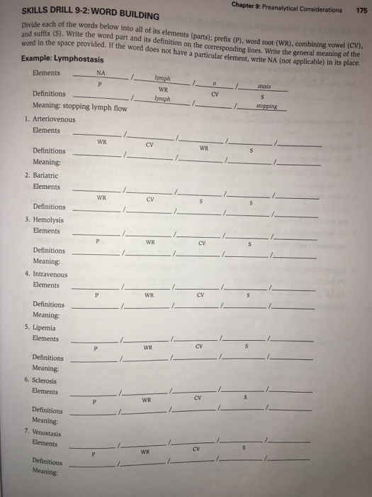 SKILLS DRILL 9-2: WORD BUILDING Chapter 9: Preanalytical Considerations 175 side each of the words below into all of its elem