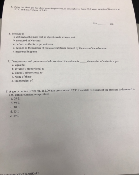 3. Using the ideal gas law determine the pressure, in atmosphere that a 40 gram sample of Os exerts at 127 and in a volume o