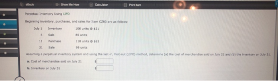 * Show Me How Calculator Printiem Perpetual Inventory Using UFO Beginning inventory, purchases, and sales for Item C283 are a