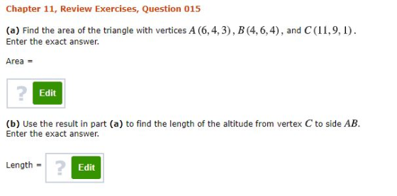 Chapter 11, Review Exercises, Question 015 (a) Find the area of the triangle with vertices A (6,4,3), B (4,6,4), and C(11,9,