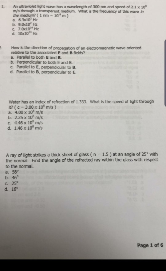 1. An ultraviolet light wave has a wavelength of 300 nm and speed of 2.1 x 10$ m/s through a transparent medium. What is the