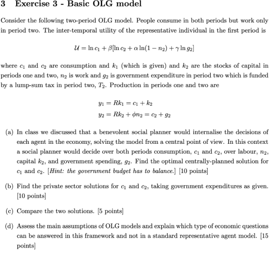 3 Exercise 3 - Basic OLG model Consider the following two-period OLG model. People consume in both periods but work only in p