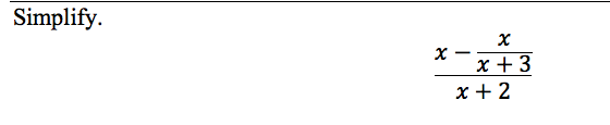Simplify. X х x + 3 x + 2
