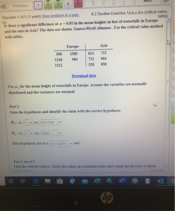 Next Previous up Question 1 of 5 (1 point) View problem in a pop 9.2 Section Exercise 1a,b,c,d,e (critical value, table) Is t