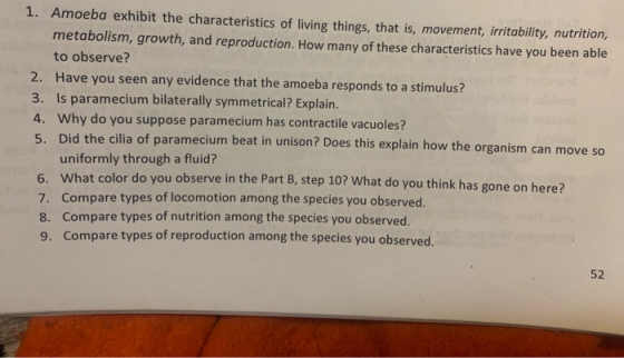 1. Amoeba exhibit the characteristics of living things, that is, movement, irritability, nutrition, metabolism, growth, and r